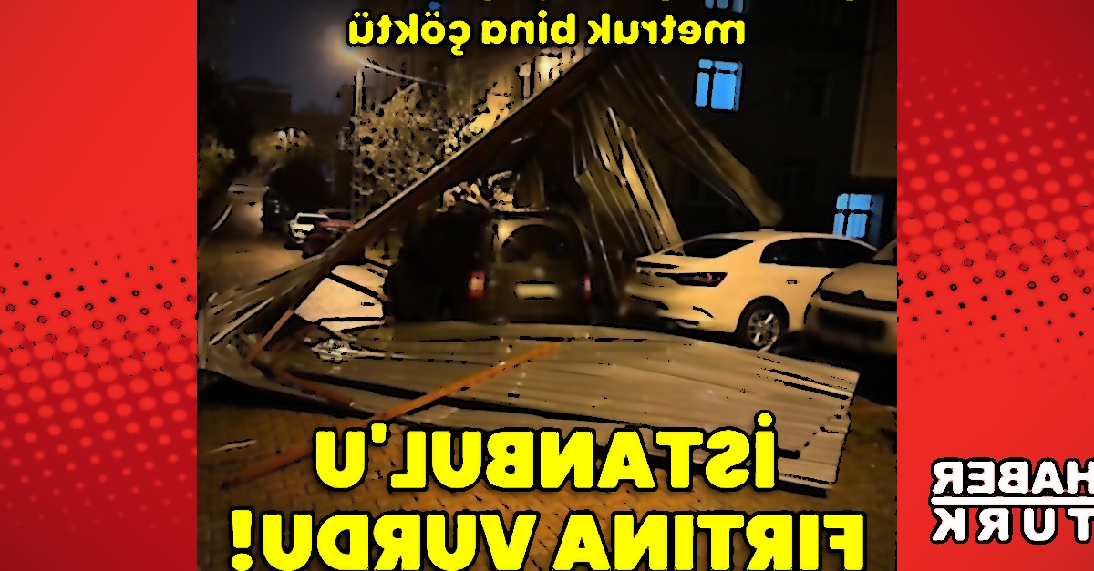 İstanbul'da Fırtına ve Sağanak Yağışın Yol Açtığı Hasarlar
